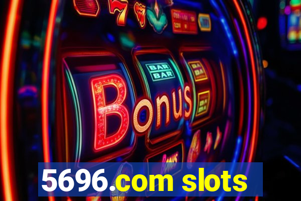 5696.com slots